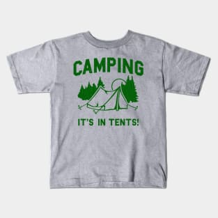 Funny - Camping Is In Tents Kids T-Shirt